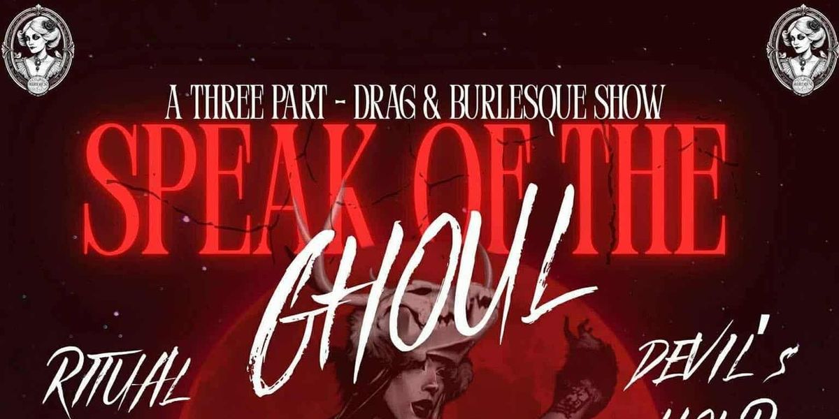 Review: SPEAK OF THE GHOUL at Birdie's Cabaret Theater & Lounge in North Little Rock