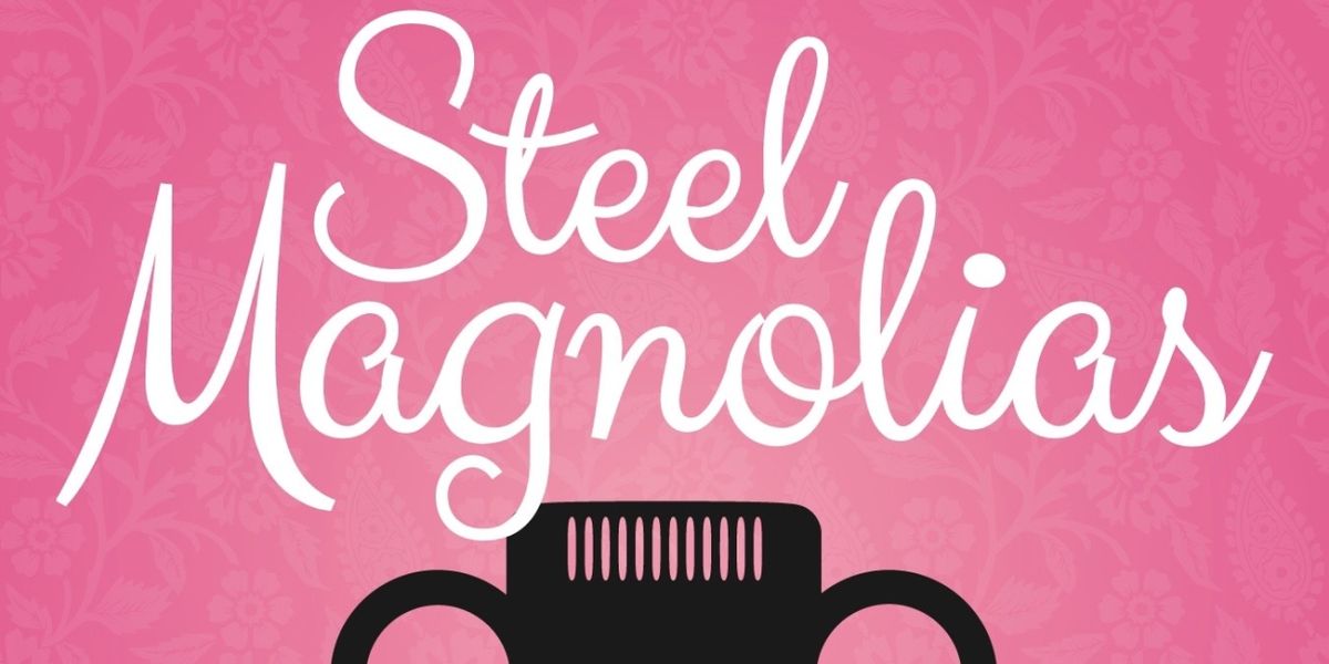Review: STEEL MAGNOLIAS at Hale Centre, Gilbert, Arizona
