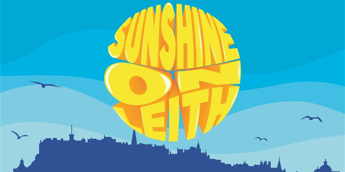 EDINBURGH 2023: Review: SUNSHINE ON LEITH, Assembly Rooms, Bijou