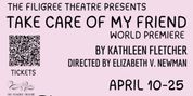 Review: TAKE CARE OF MY FRIEND at The Filigree Theatre Photo