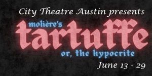 Review: TARTUFFE at City Theatre Austin