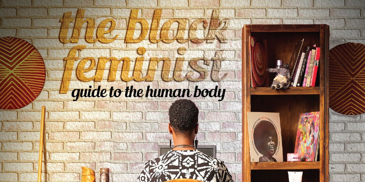 Review: THE BLACK FEMINIST GUIDE TO THE HUMAN BODY is a Poetic Look at the Life Experiences of Black Women