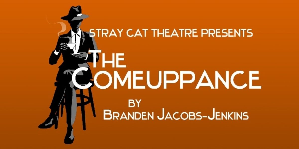 Review: THE COMEUPPANCE at Stray Cat Theatre
