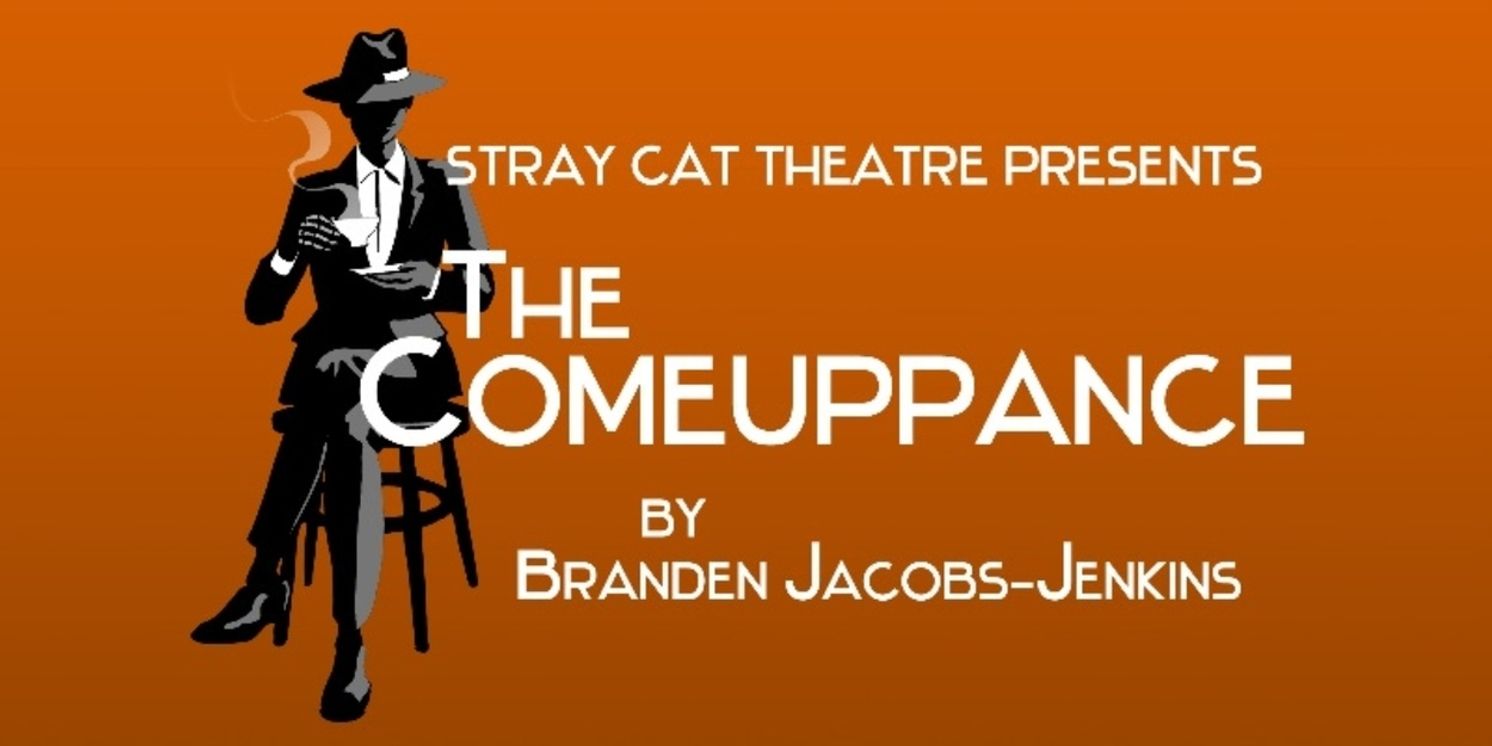 Review: THE COMEUPPANCE at Stray Cat Theatre  Image