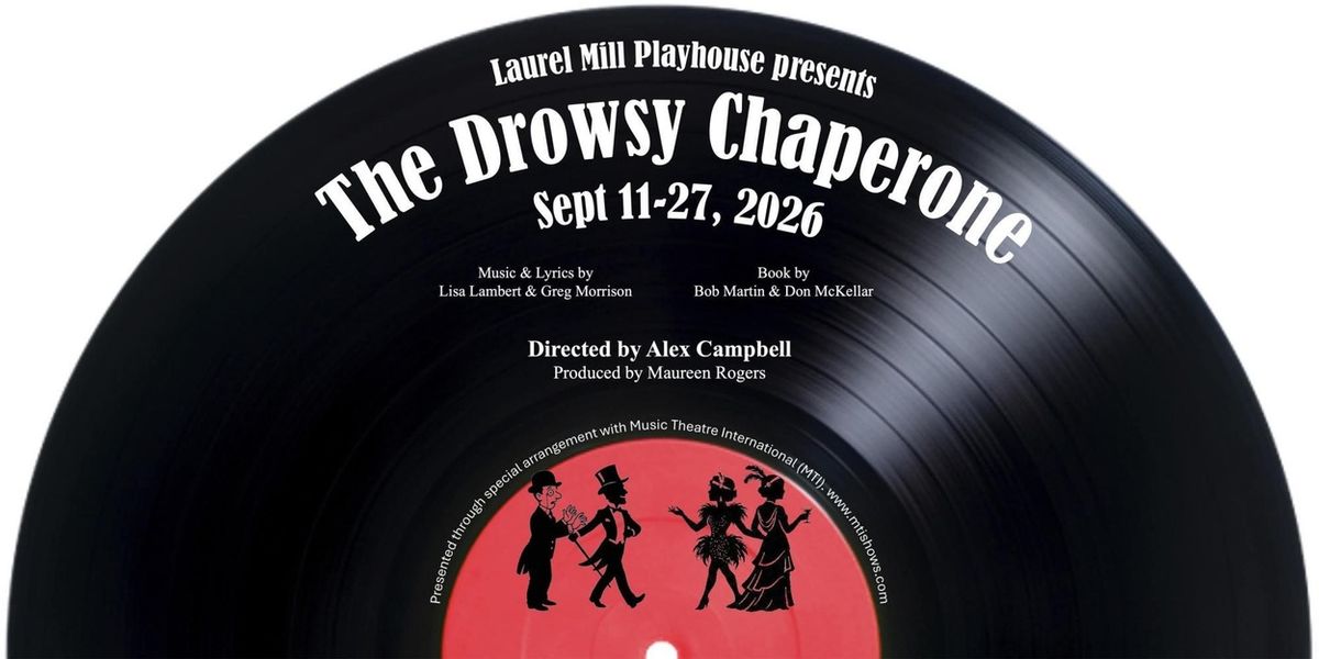 Review: THE DROWSY CHAPERONE Shows Off Stellar Talent at Laurel Mill Playhouse!