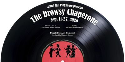 Review: THE DROWSY CHAPERONE Shows Off Stellar Talent at Laurel Mill Playhouse!