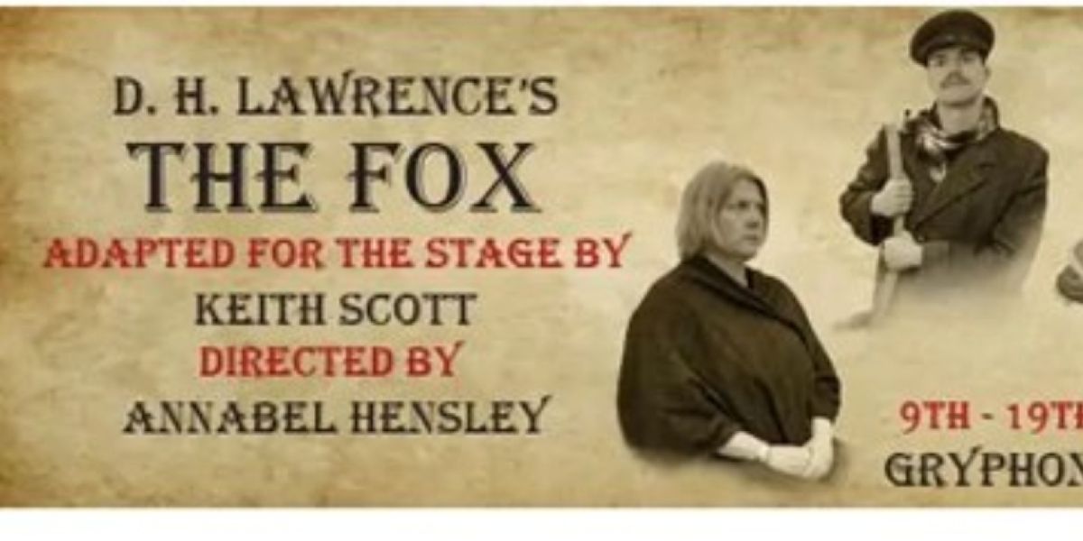 Review: THE FOX BY DH LAWRENCE DIRECTED BY ANNABEL HENSLEY by Wellington Repertory