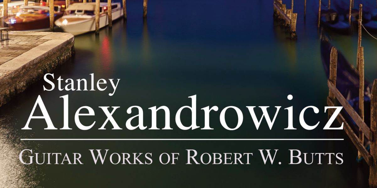 Review: THE GUITAR WORKS OF ROBERT W. BUTTS at Elegia Classics