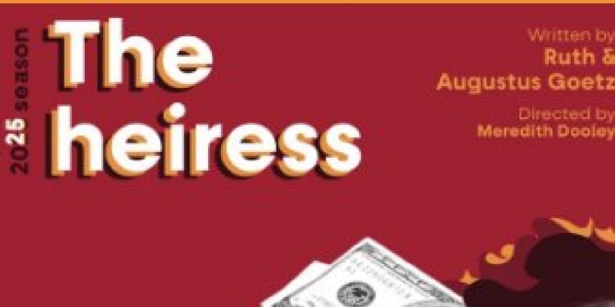 Review: THE HEIRESS by Stagecraft Theatre