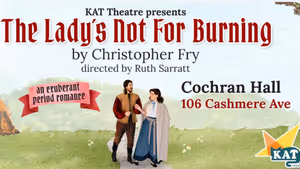 Review: THE LADY’S NOT FOR BURNING at KAT