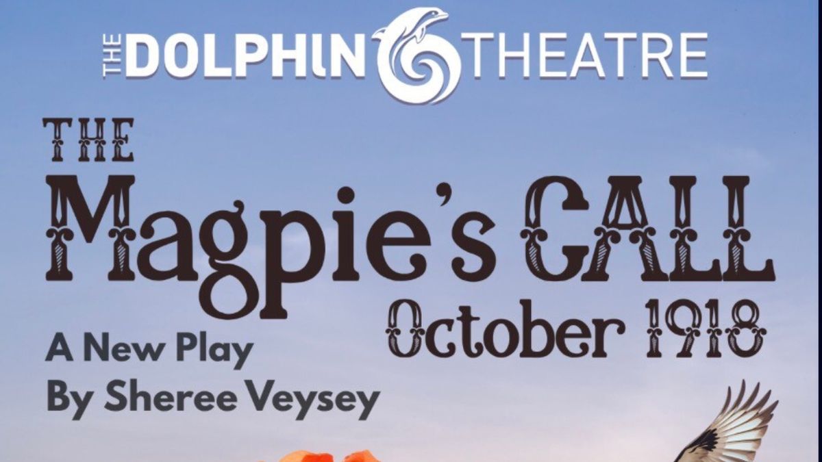 Review: THE MAGPIE’S CALL at Dolphin Theatre