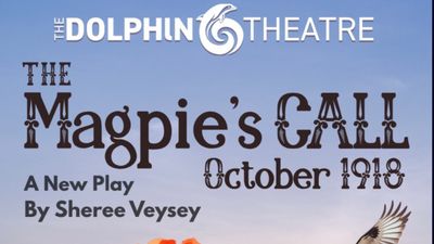 Review: THE MAGPIE’S CALL at Dolphin Theatre