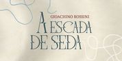 Theatro São Pedro Brings Secret Love, Chaos and Crescendos in Rossini’s THE SILKEN LADD Photo