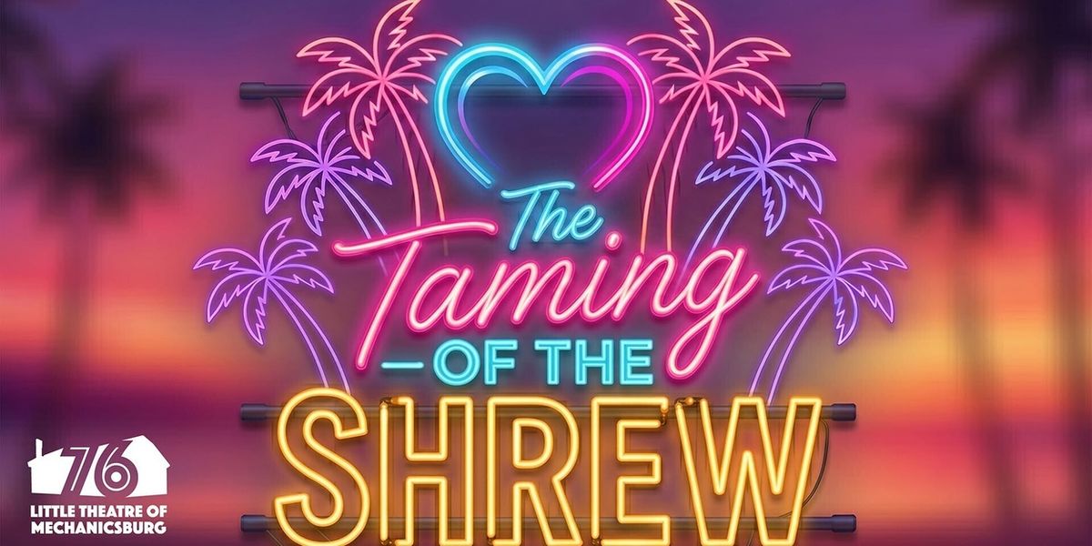 Review: THE TAMING OF THE SHREW at Little Theatre Of Mechanicsburg