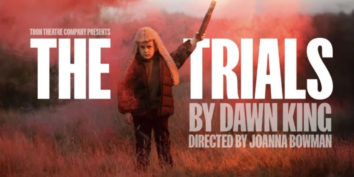 Review: THE TRIALS, Tron Theatre