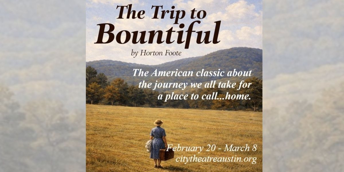 Review: THE TRIP TO BOUNTIFUL at City Theatre Austin
