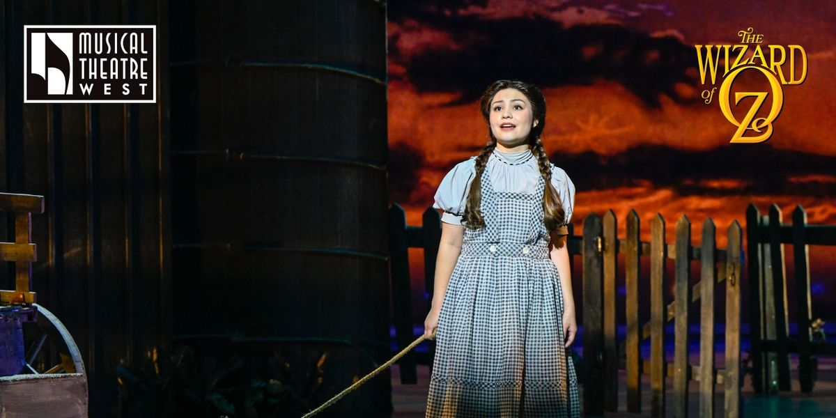 Review: THE WIZARD OF OZ Drops Into Musical Theatre West in Long Beach