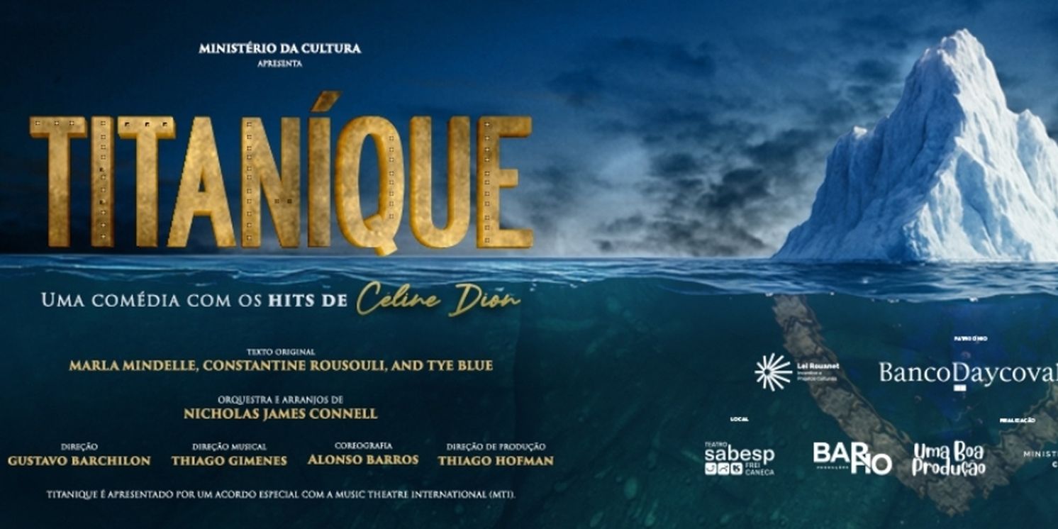 TITANÍQUE — THE MUSICAL Splashes into São Paulo with Céline Dion, Camp, and Chaos Afloat  Image