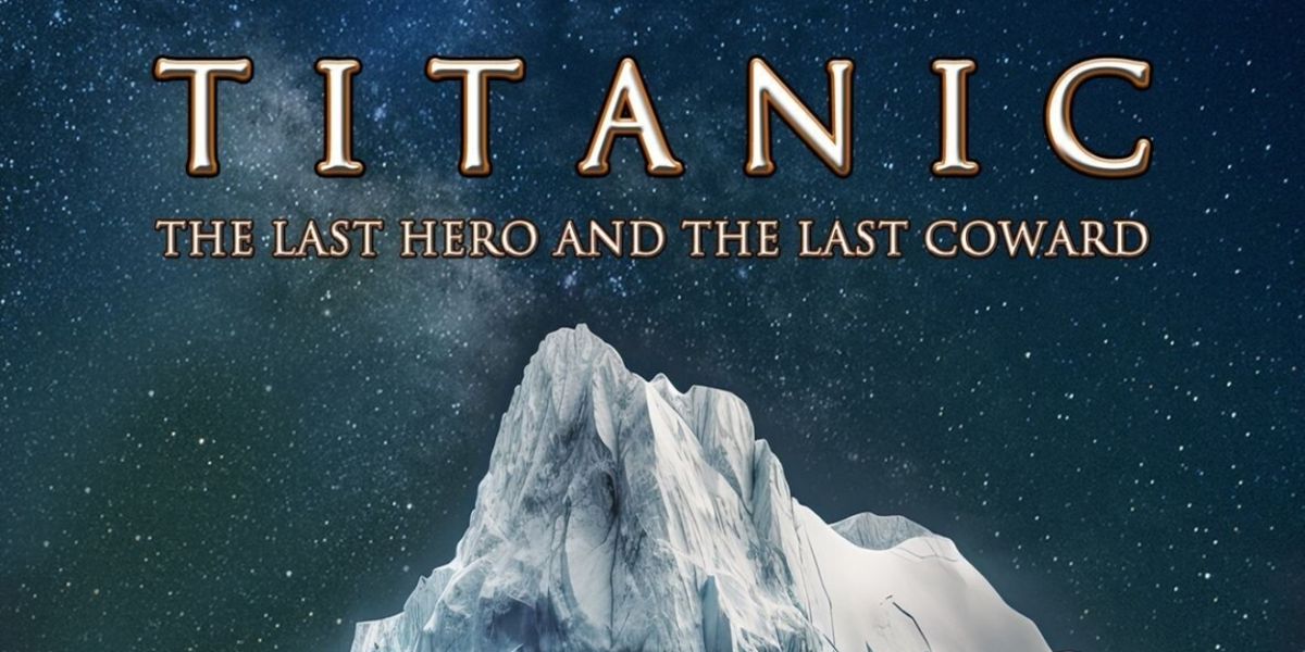 EDINBURGH 2023: Review: TITANIC: THE LAST HERO AND THE LAST COWARD, Charlotte Chapel