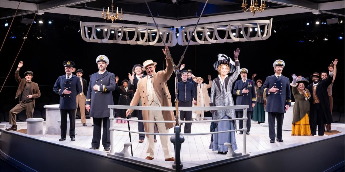 Review: TITANIC THE MUSICAL at Marriott Theatre, Lincolnshire IL