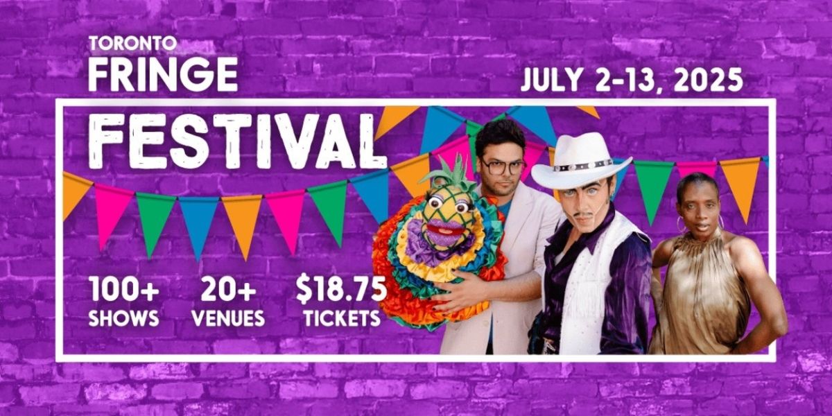 Review: TORONTO FRINGE FESTIVAL REVIEW ROUNDUP 2 at Toronto Fringe