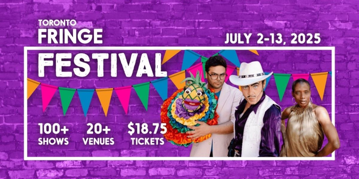 Review: TORONTO FRINGE FESTIVAL REVIEW ROUNDUP 3 at Toronto Fringe