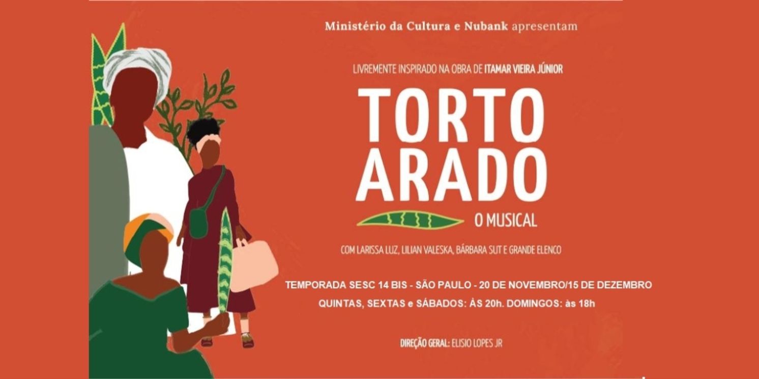 Inspired by Itamar Vieira Junior's bestseller TORTO ARADO – O MUSICAL (Crooked Plow – The Musical) Opens in São Paulo  Image