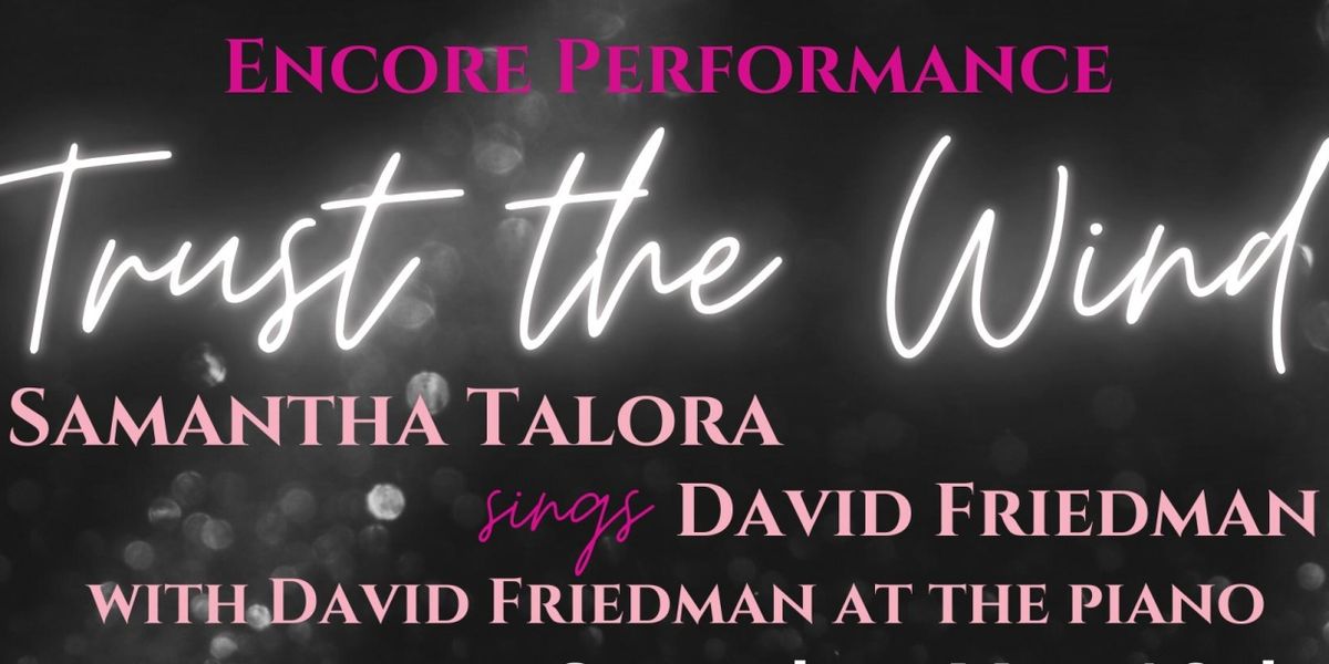 Review: TRUST THE WIND: SAMANTHA TALORA SINGS DAVID FRIEDMAN at Don't Tell Mama Is Pure Magic!