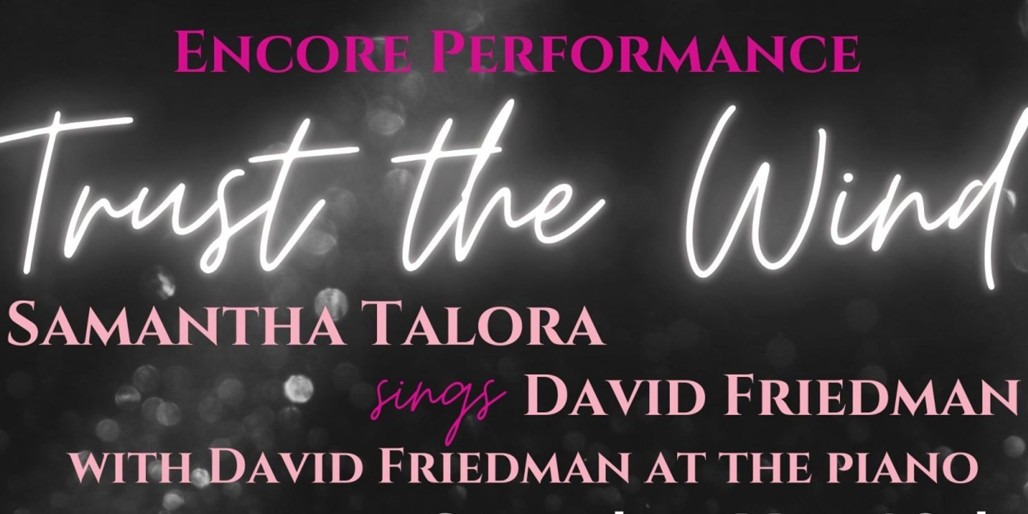 Review: TRUST THE WIND: SAMANTHA TALORA SINGS DAVID FRIEDMAN at Don't Tell Mama Is Pure Magic!  Image