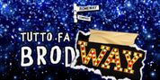 Review: TUTTO FA BROD-WAY al PICCOLO TEATRO GARBATELLA Photo