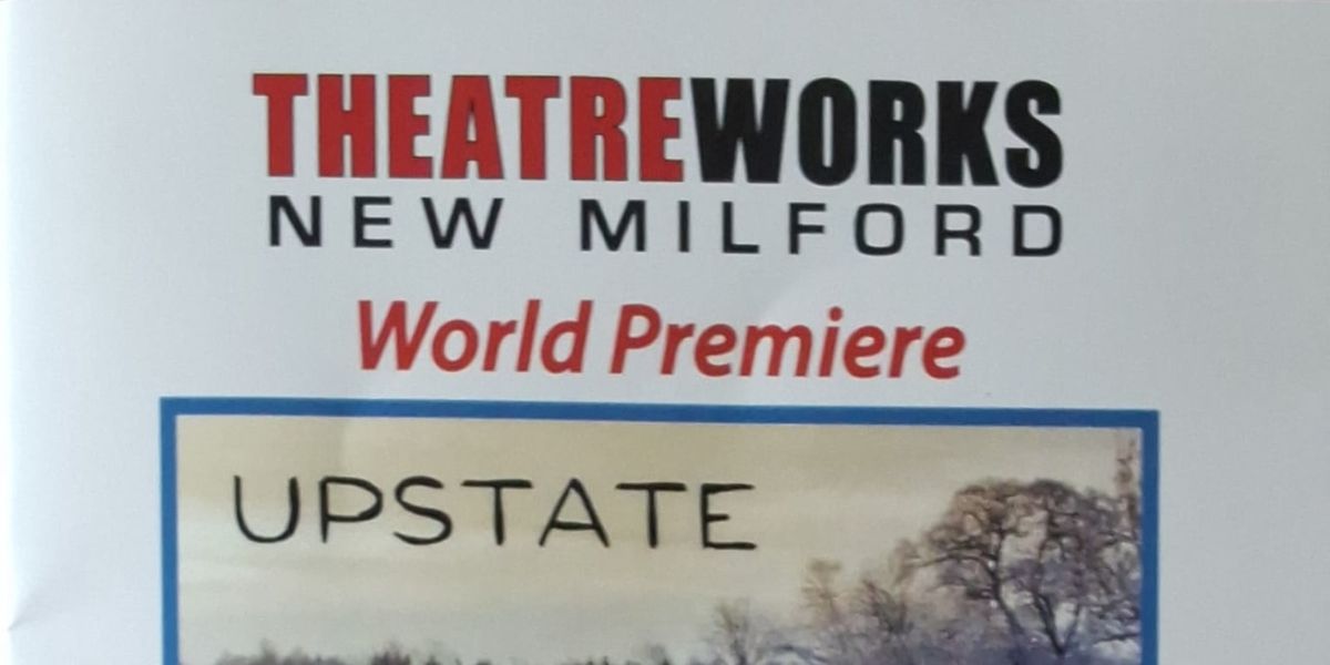 Review: UPSTATE at Theatreworks New Milford