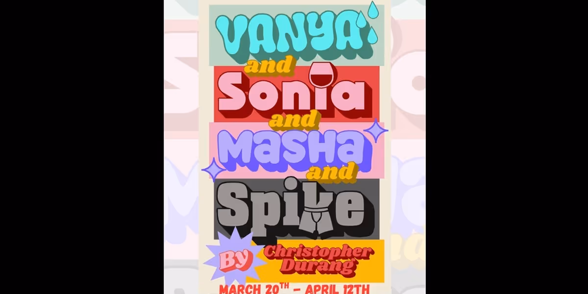 Review: VANYA AND SONIA AND MASHA AND SPIKE at Live Theatre Workshop