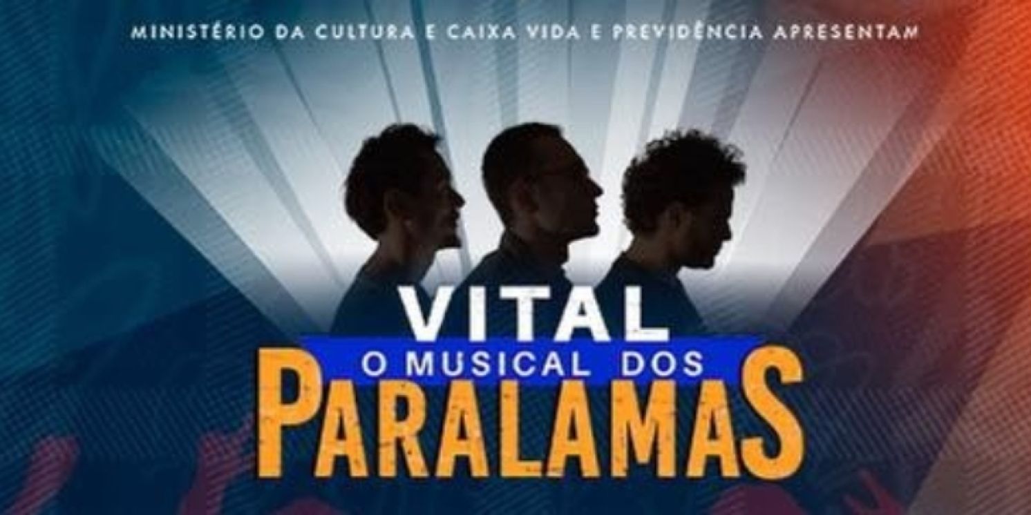 VITAL, O MUSICAL DOS PARALAMAS: A Celebration of Friendship and Music Opens in S?o Paulo  Image