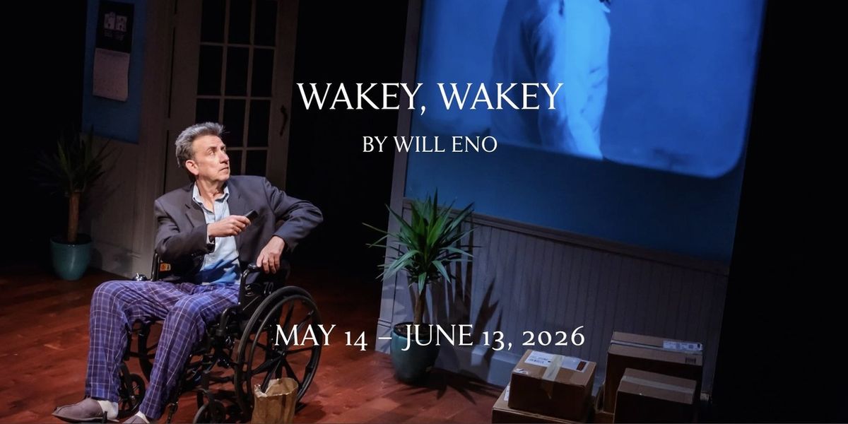 Review: WAKEY, WAKEY. at Hyde Park Theatre