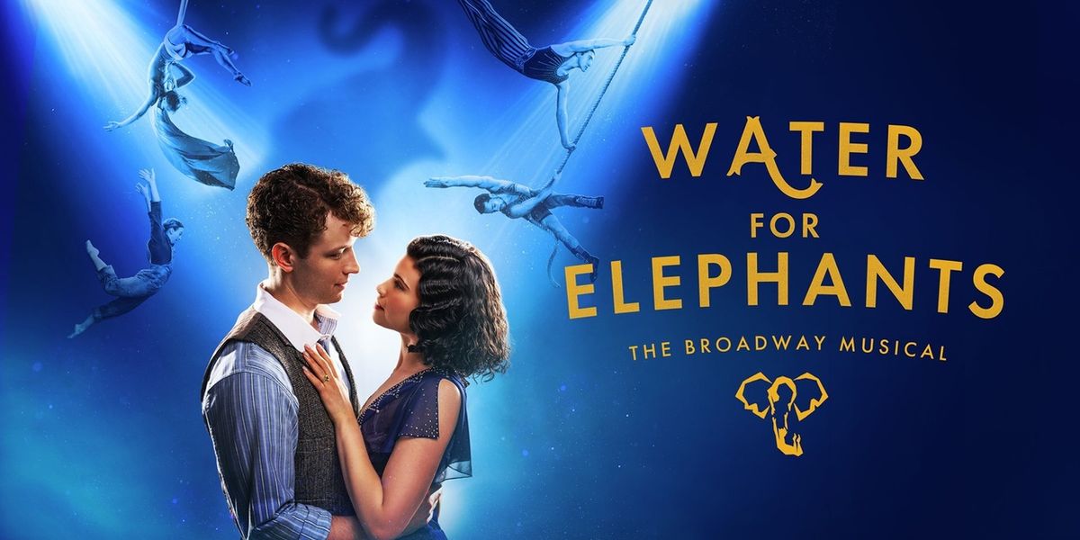 Review: WATER FOR ELEPHANTS at Dr. Phillips Center For The Performing Arts