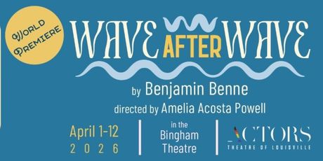 Review: WAVE AFTER WAVE at Actors Theatre Of Louisville Photo