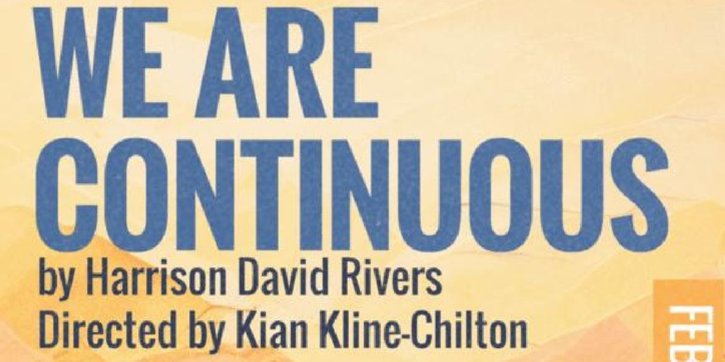 Review: WE ARE CONTINUOUS at Diversionary Theatre  Image