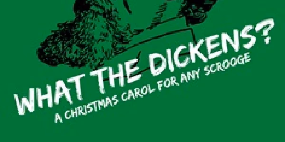 Review: WHAT THE DICKENS at TheatreWorks New Milford