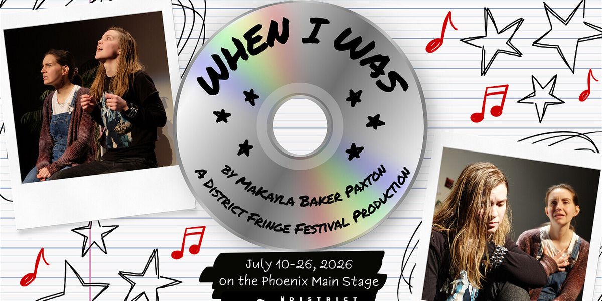 Review: WHEN I WAS at District Fringe