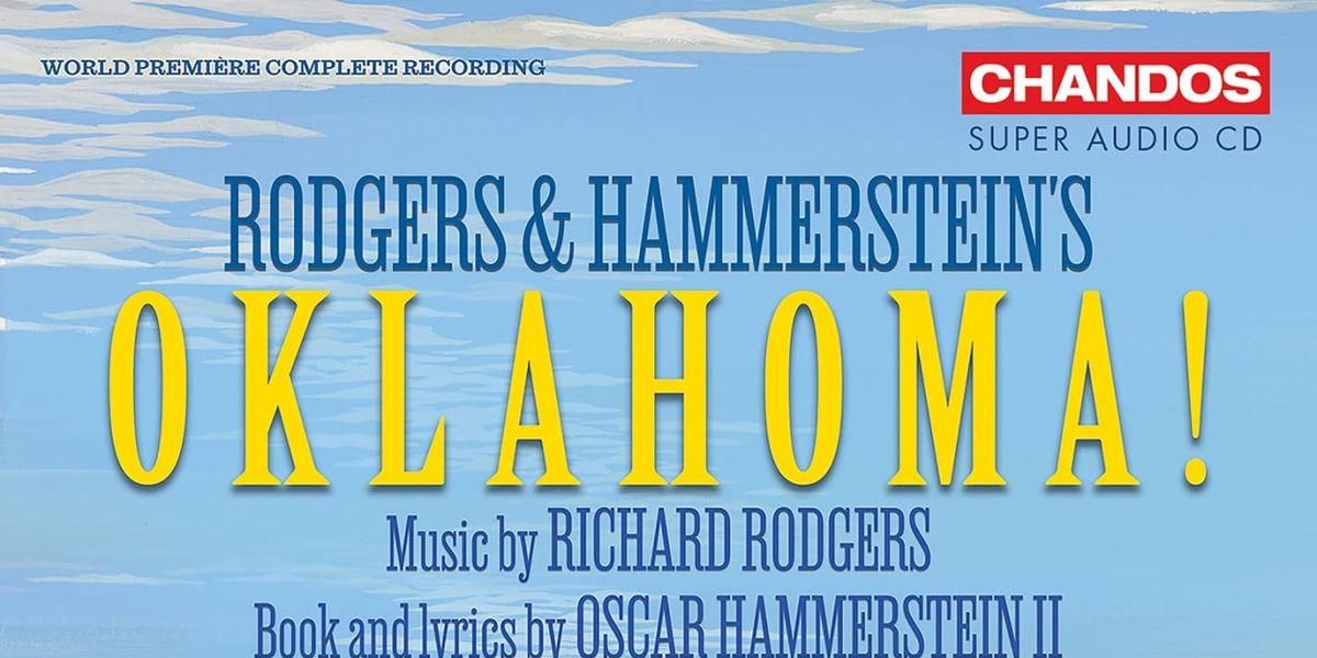 Album Review: Extra! Extra! Read All About It! The WORLD PREMIER COMPLETE RECORDING OF OKLAHOMA! Is An H-I-T All Over Again!