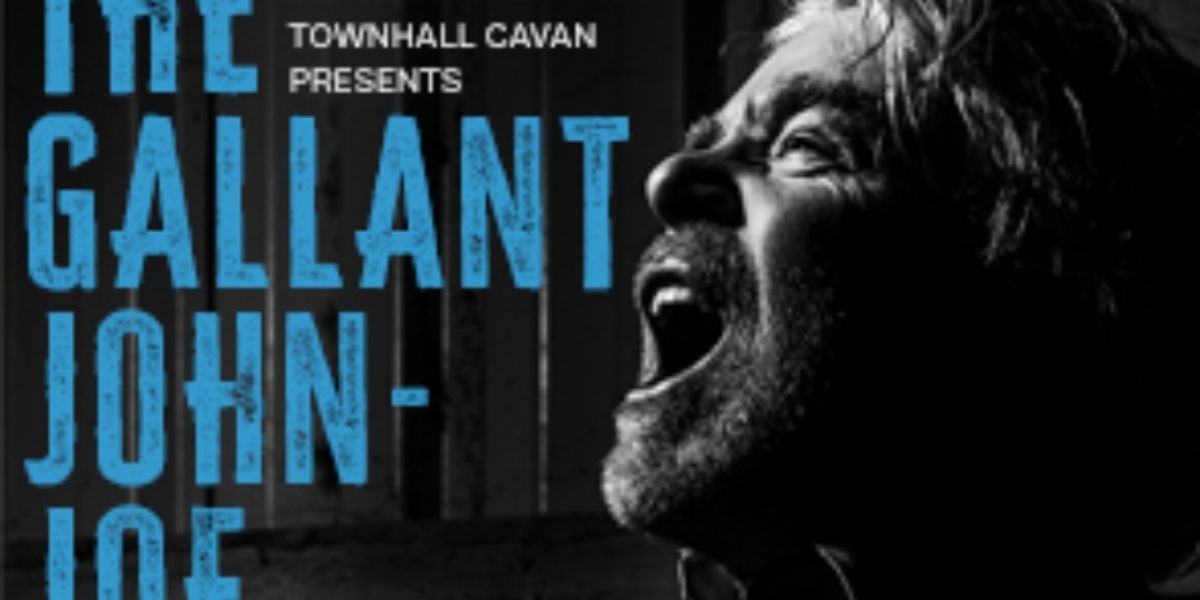Revival Of The Award Winning THE GALLANT JOHN-JOE Comes To Mill Theatre And Town Hall Cavan