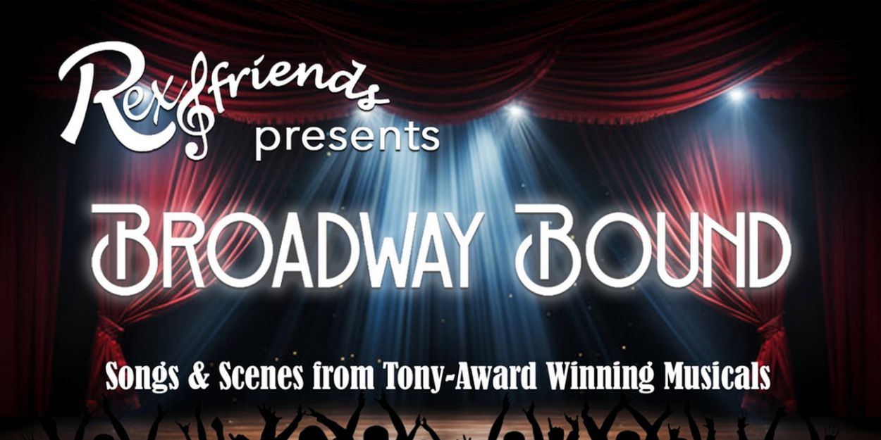 Rex & Friends and ArtsUP! LA Presents BROADWAY BOUND  Image