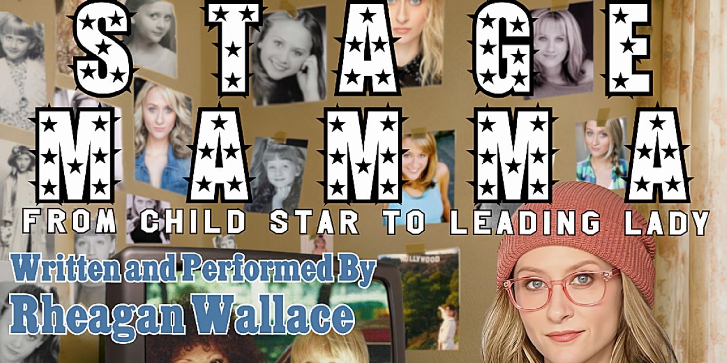 Rheagan Wallace's STAGE MAMMA Comes to Hollywood Fringe Festival 2025  Image