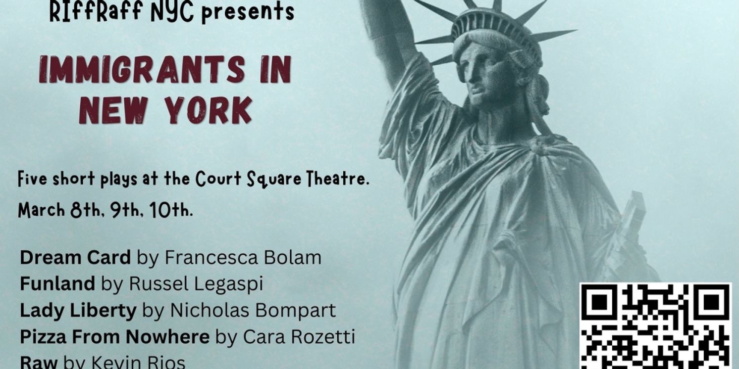 RiffRaff NYC to Present IMMIGRANTS IN NEW YORK Showcase, A Celebration of Cultural Diversity and Immigrant Voices  Image