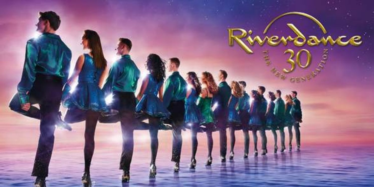 RIVERDANCE 30 - THE NEW GENERATION is Coming to The Paramount in May  Image