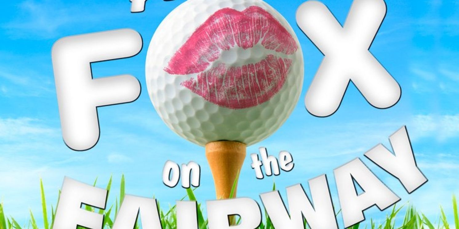 Riverside Theatre to Present Ken Ludwig's THE FOX ON THE FAIRWAY Beginning This Month  Image