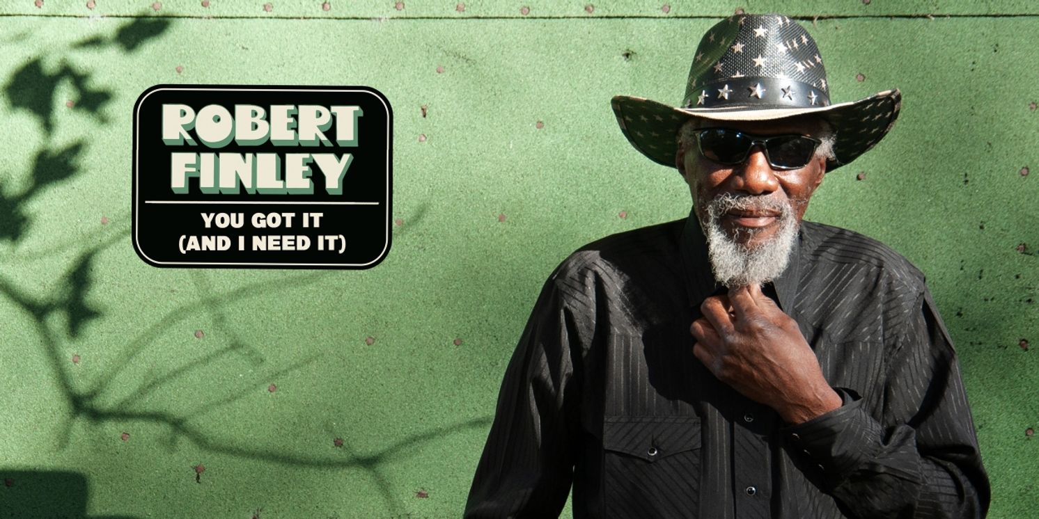 Robert Finley Releases 'You Got It (And I Need It)'  Image