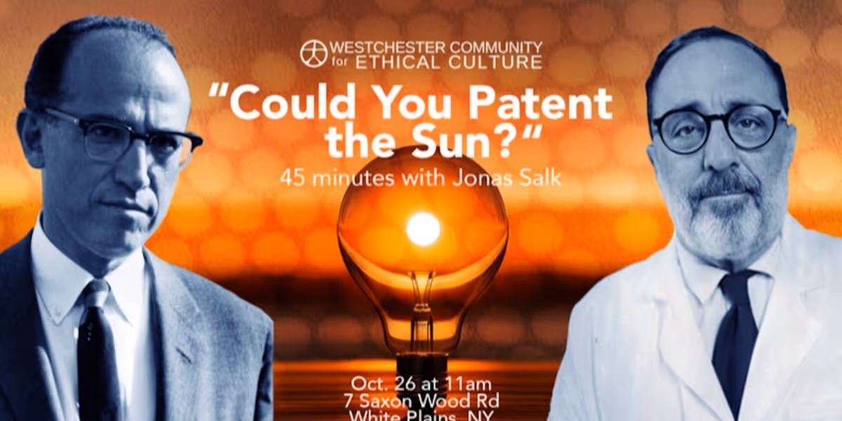 Robert Galinsky's COULD YOU PATENT THE SUN? is Coming to Westchester Community for Ethical Culture