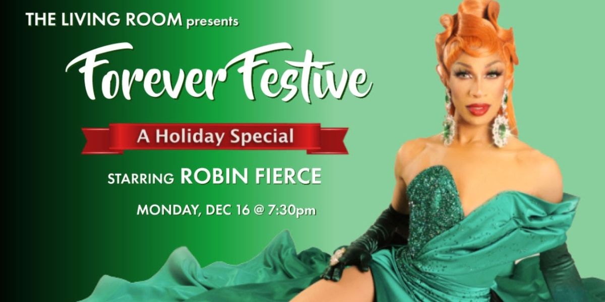 Robin Fierce Brings FOREVER FESTIVE to TheaterWorks Hartford
