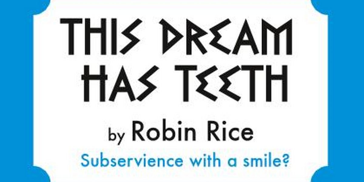 Robin Rice's THIS DREAM HAS TEETH to Open At The Tank in July